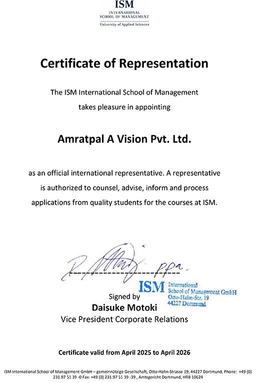 Certificate appointing Amratpal A Vision as an international representative of the International School of Management ISM Germany. Supporting students in accessing higher education in Germany and applying to top universities in Germany.